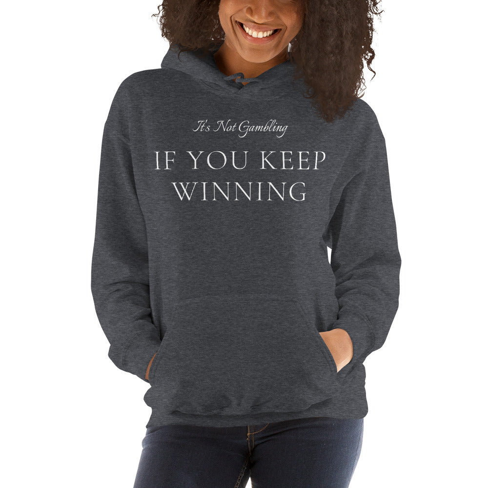 It's Not Gambling Hoodie