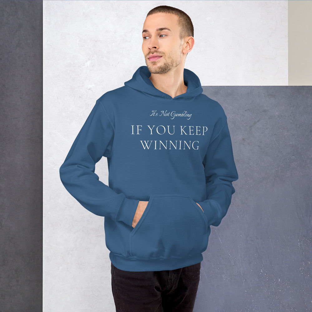 It's Not Gambling Hoodie
